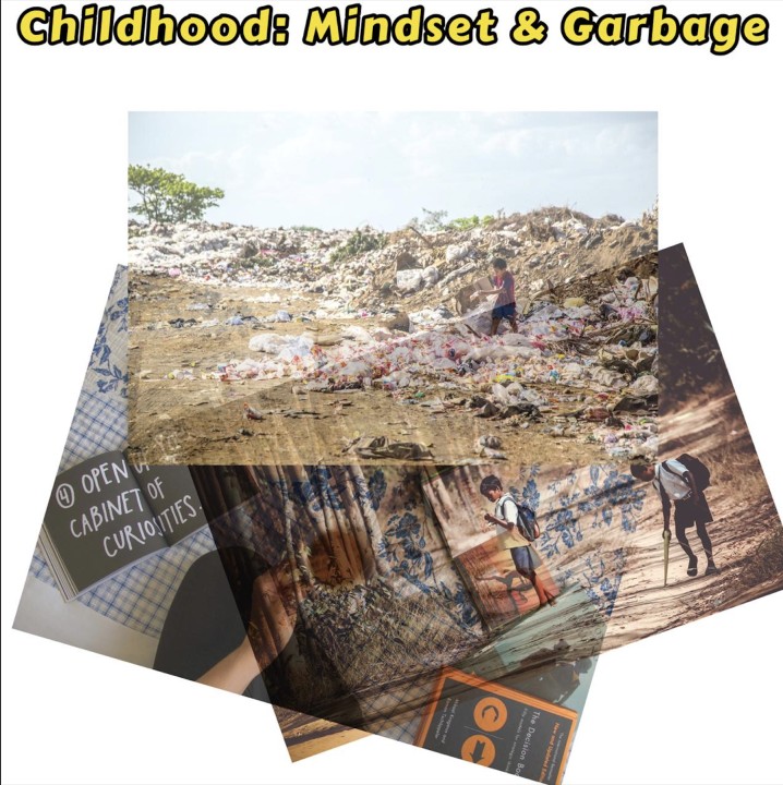 Childhood, Mindset & Garbage
